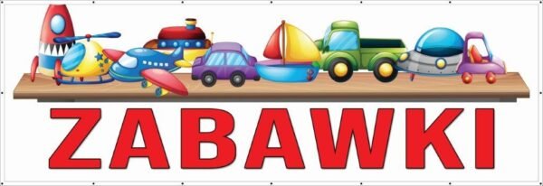 Baner Reklamowy 2 x 1 m - Zabawki - Baner Premium - Mocny !