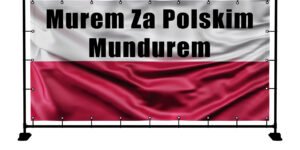 BANER PATRIOTYCZNY MUREM ZA POLSKIM MUNDUREM 2X1M SUPER JAKOŚĆ!