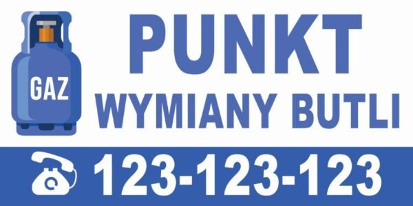 Baner Reklamowy 2 x 1 m - Wymiana Butli - Gaz - Propan Butan itp - Baner Premium - Mocny !