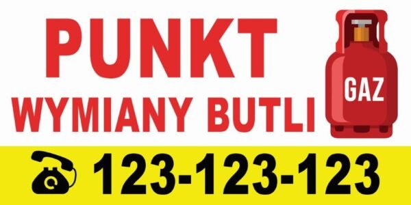 Baner Reklamowy 2 x 1 m - Wymiana Butli - Gaz - Propan Butan itp - Baner Premium - Mocny !