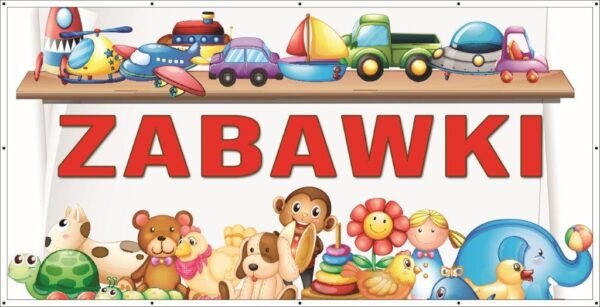 Baner Reklamowy 2 x 1 m - Zabawki - Baner Premium - Mocny !
