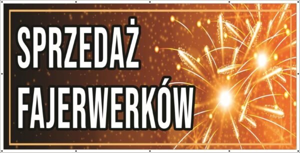 Baner Reklamowy 2 x 1 m - Sprzedaż Fajerwerków - Baner Premium - Mocny !