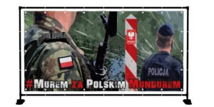 BANER PATRIOTYCZNY MUREM ZA POLSKIM MUNDUREM 2X1M SUPER JAKOŚĆ!
