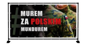 BANER PATRIOTYCZNY MUREM ZA POLSKIM MUNDUREM 2X1M SUPER JAKOŚĆ!