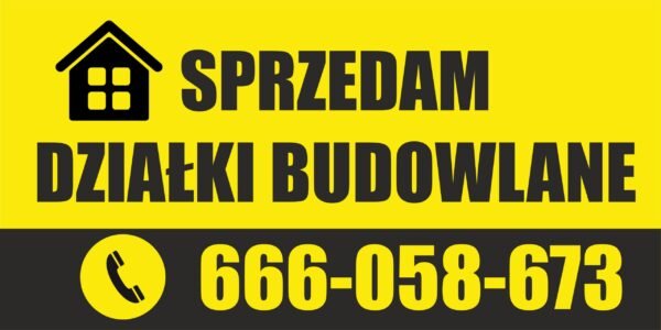 BANER REKLAMOWY - SPRZEDAM DZIAŁKI BUDOWLANE - 200X100 CM