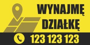 BANER REKLAMOWY - WYNAJMĘ DZIAŁKĘ - 200X100 CM
