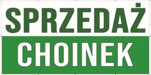 Baner Reklamowy 2 x 1 m - Sprzedaż Choinek - Baner Premium - Mocny !